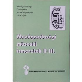   Mezőgazdasági műszaki ismeretek II-III. - Patakiné Pető Mária
