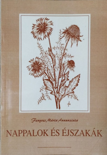 Nappalok és éjszakák - Novellák, esszék, tárcák, grafikák - Fenyves Mária Annunziata