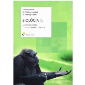   Biológia III. A gimnáziumok 12. évfolyama számára - Gömöry András; Müllner E. dr.; Szerényi G. dr.