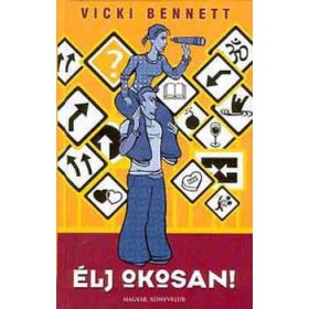 Élj okosan! - Vicki Bennett