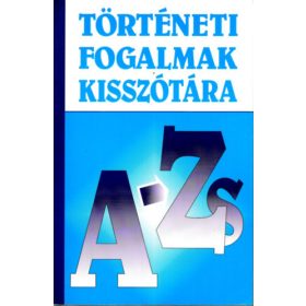 Történelmi fogalmak kisszótára A-ZS - Simándi Irén