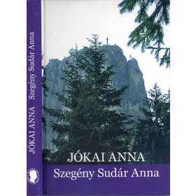 Szegény Sudár Anna - Jókai Anna