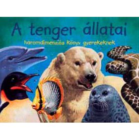   A tenger állatai - Háromdimenziós könyv gyerekeknek - Frölich És Társai Kft.