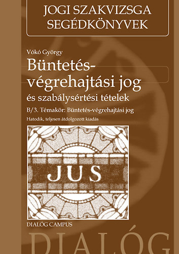 Büntetés-végrehajtási jog és szabálysértési tételek - Vókó György