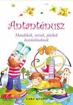 Antanténusz- Mondókák, versek, játékok kisiskolásoknak - Imre Zsuzsánna és Péter Kinga