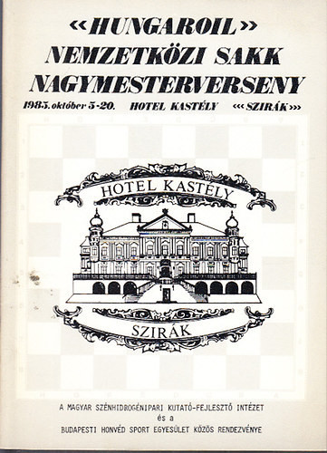 "Hungaroil" Nemzetközi sakk nagymesterverseny (1985. október 5-20., Hotel Kastély, Szirák) - 