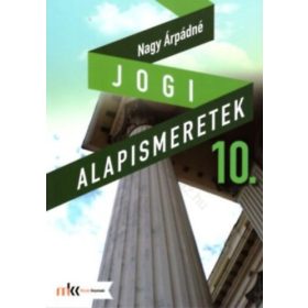 Jogi alapismeretek 10. osztály - Nagy Árpádné