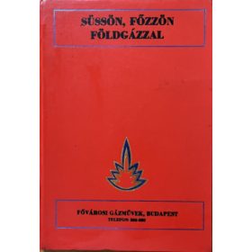 Süssön, főzzön földgázzal - Szőnyi Ferenc szerk.