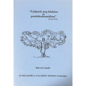  "Újúljatok meg lélekben és gondolkodásmódban" - Darvas László