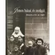 Isten házai és szolgái (Katolikus misszionáriusok és missziók világa a 19. században, korabeli fényképeken)- magyar-angol-német nyelven - 
