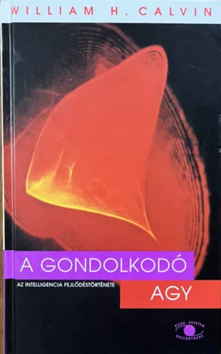 A gondolkodó agy - William H. Calvin