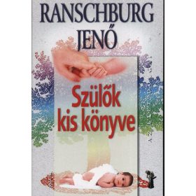 Szülők kis könyve - Dr. Ranschburg Jenő