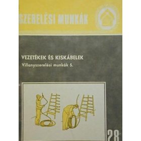   Vezetékek és kiskábelek - Villanyszerelési munkák 5. - Dési Albert