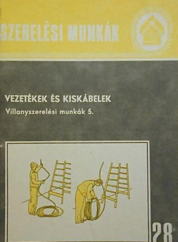 Vezetékek és kiskábelek - Villanyszerelési munkák 5. - Dési Albert