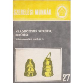   Világítótestek szerelése, bekötése - Villanyszerelési munkák 4. - Dési Albert