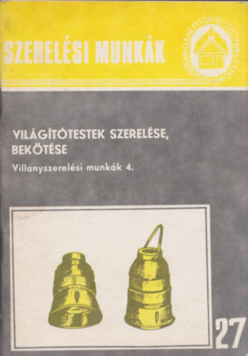 Világítótestek szerelése, bekötése - Villanyszerelési munkák 4. - Dési Albert