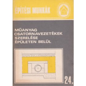 Műanyag csatornavezetékek szerelése épületen belül - 