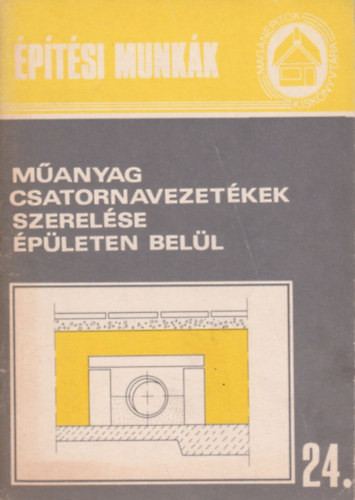 Műanyag csatornavezetékek szerelése épületen belül - 