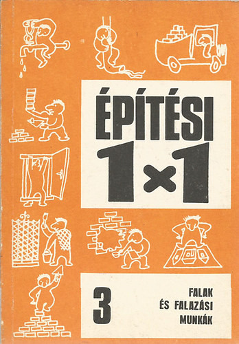 Falak és falazási munkák (Építési 1x1) - Ottoné Bánfai Katalin