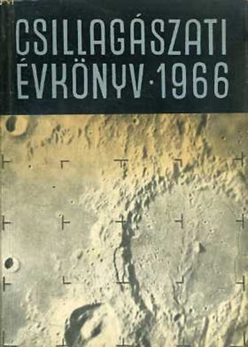 Csillagászati évkönyv 1966 - Csillagászati évkönyv az 1966. évre - 