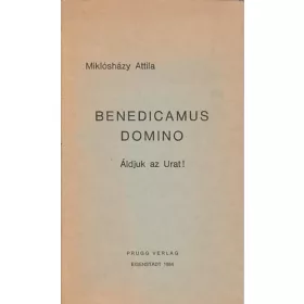 Benedicamus domino Áldjuk az Urat! - Miklósházy Attila