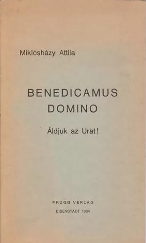 Benedicamus domino Áldjuk az Urat! - Miklósházy Attila