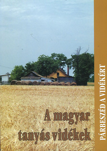 A magyar tanyás vidék - Pábeszéd a vidékért - 