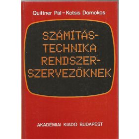   Számítástechnika rendszerszervezőknek - Quittner Pál; Kotsis Domokos