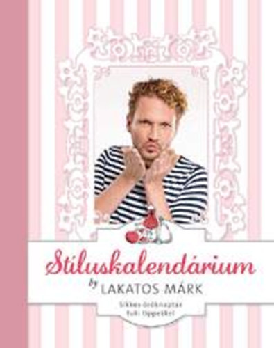 Stíluskalendárium - Lakatos Márk