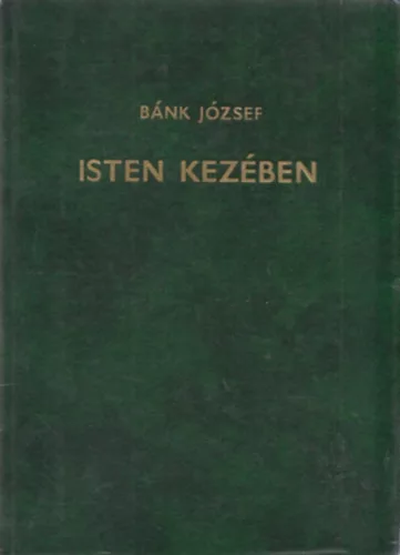 Isten kezében - Bánk József