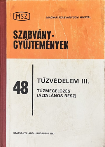 Szabványgyűjtemények. 48 Tűzvédelem. III. kötet - Magyar Szabványügyi Hivatal