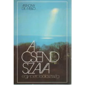 A csend szava - Egy perc bölcsesség - Anthony de Mello
