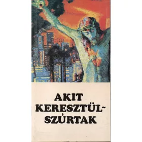 Akit keresztülszúrtak - P. Hevenesi János