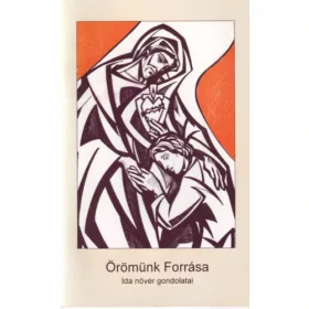 Örömünk Forrása - Ida nővér gondolatai - 