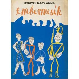 Embermesék - Lengyel Nagy Anna
