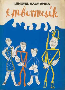 Embermesék - Lengyel Nagy Anna