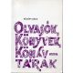 Olvasók, könyvek, könyvtárak - Művelődéstörténeti olvasókönyv 10-18 éveseknek-1. kötet: A kezdetektol 1848-49-ig (7- 8 o.) - Fülöp Géza