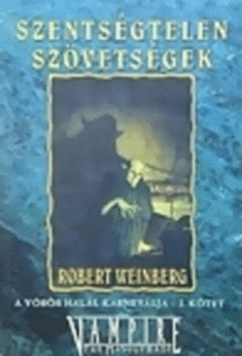 Szentségtelen szövetségek (A vörös halál karneválja 2. kötet) - Robert Weinberg
