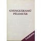 Gyengeáramú példatár 1. kötet - Feladatok - Szerkesztő: Dr. Murányi Pál - Futterer László - Vargáné André Márta