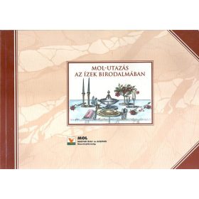 MOL-utazás az ízek birodalmában - Farkas Ferencné