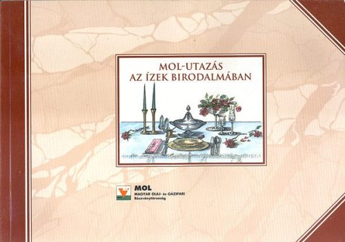 MOL-utazás az ízek birodalmában - Farkas Ferencné