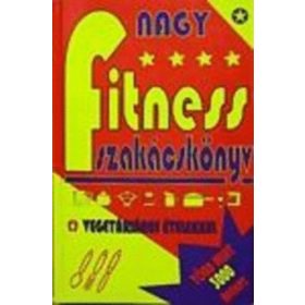   Nagy fitness szakácskönyv - Vegetáriánus ételekkel - Edith M. Albano