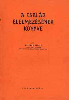 A család élelmezésének könyve - Kapitán Mária