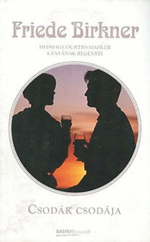 Csodák csodája - Friede Birkner