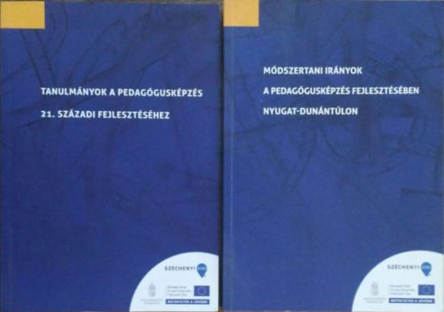 Módszertani irányok a pedagógusképzés fejlesztésében a Nyugat-Dunántúlon + Tanulmányok a pedagógusképzés 21. századi fejlesztéséhez - Kispálné Horváth Mária (szerk.)