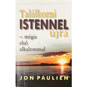   Találkozni Istennel újra - mégis első alkalommal - Jon Paulien