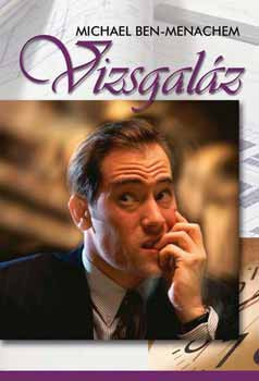 Vizsgaláz - Michael Ben-Menachem