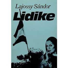 Lidike (Történelmi regény 1956-ról) - Lajossy Sándor
