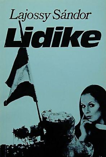 Lidike (Történelmi regény 1956-ról) - Lajossy Sándor