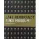 Late Rembrandt - Rijks Museum - Nederlandse editie - Jonathan Bikker et al.